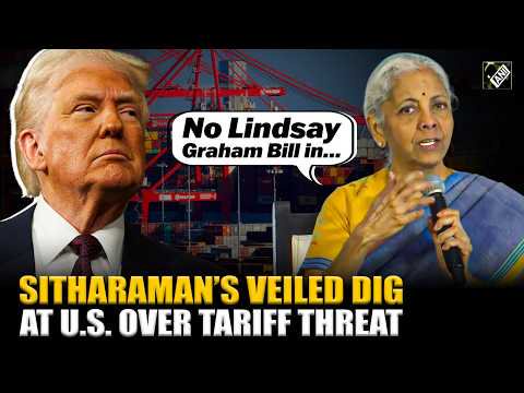 “No Lindsay Graham Bill in Europe…” FM Nirmala Sitharaman’s veiled dig at US over tariff threat