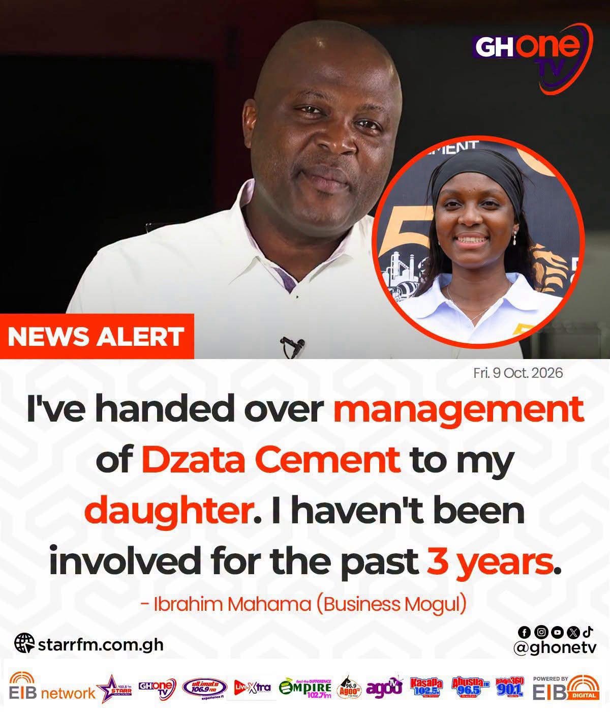I’ve Handed Over Management Of Dzata Cement To My Daughter By Ibrahim Mahama