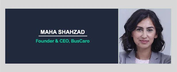 From Everyday Commute Challenges to a Profitable Mobility Business: Maha Shahzad on BusCaro’s Growth Journey