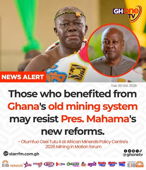 Those who benefited from Ghana old mining system may resist Mahama new reforms – Otumfuo