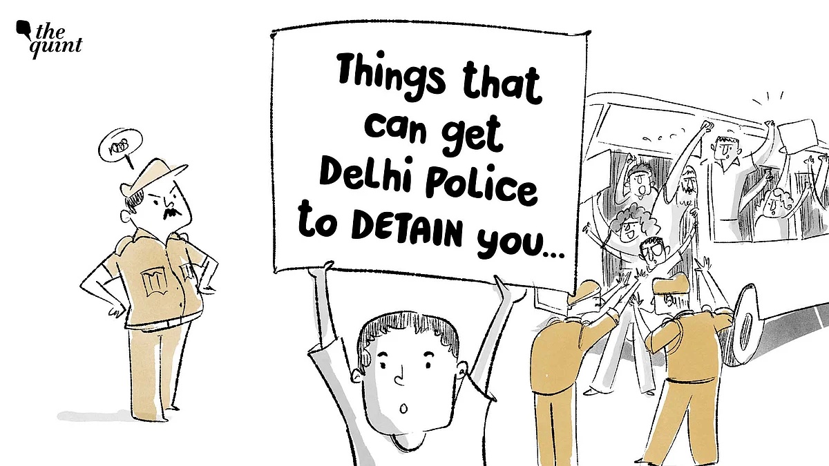 Satire: Things That Can Get Delhi Police to Detain You…