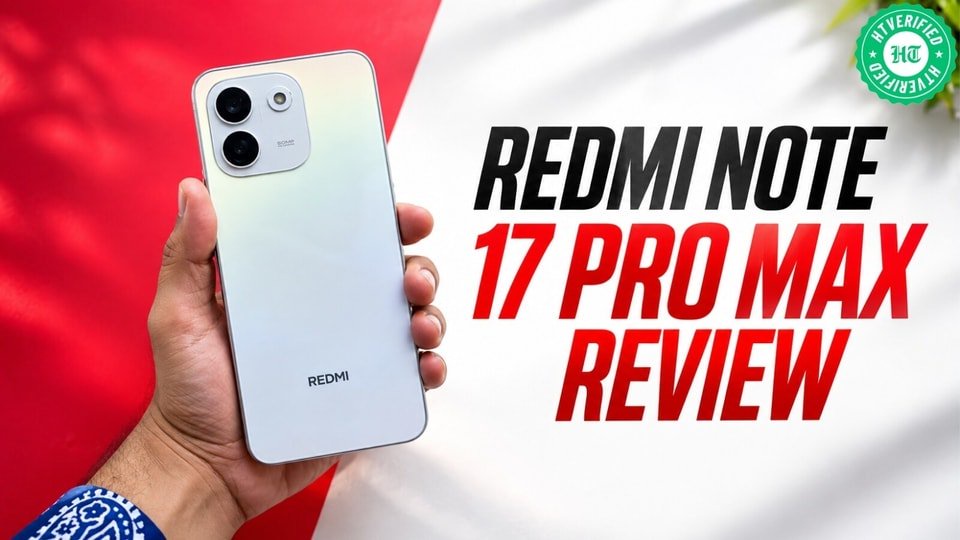 Redmi Note 17 Pro Max review: ₹49,999 in a market that’s stopped playing nice| HT Verified