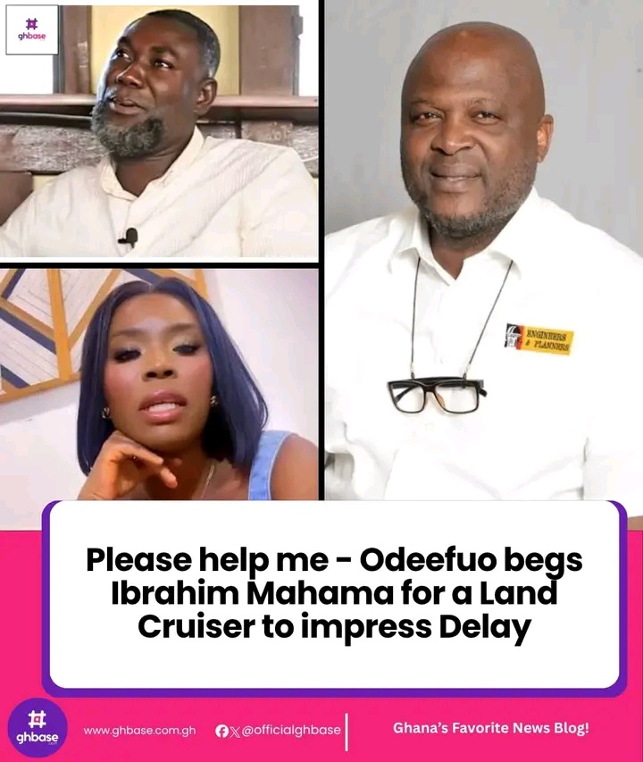 Odeefuo Begs Ibrahim Mahama for Toyota Land Cruiser to Help Him Win Delay’s Heart