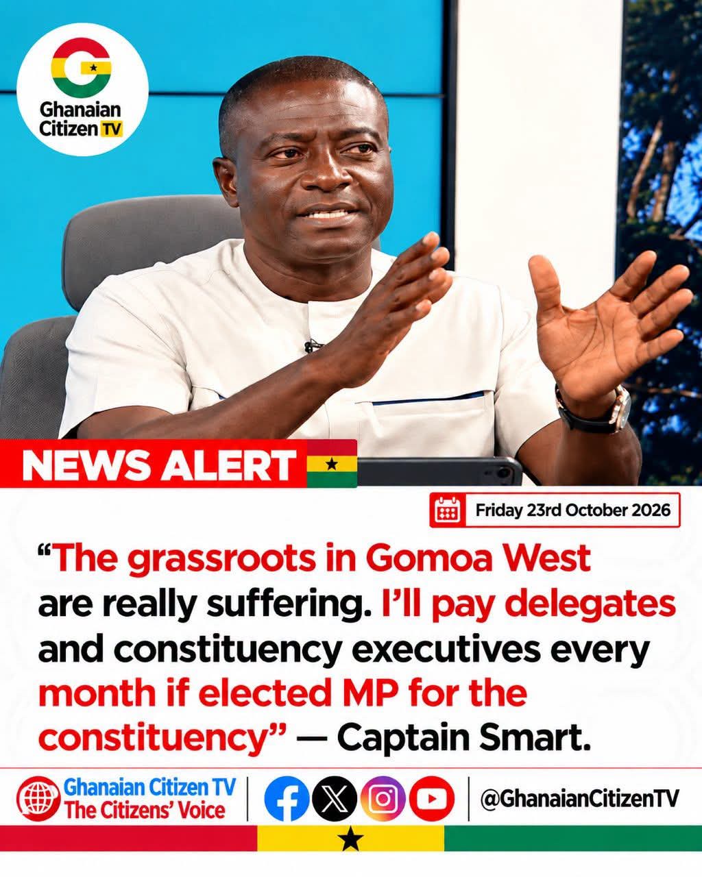 “I’ll Pay Delegates Every Month If Elected MP” — Captain Smart