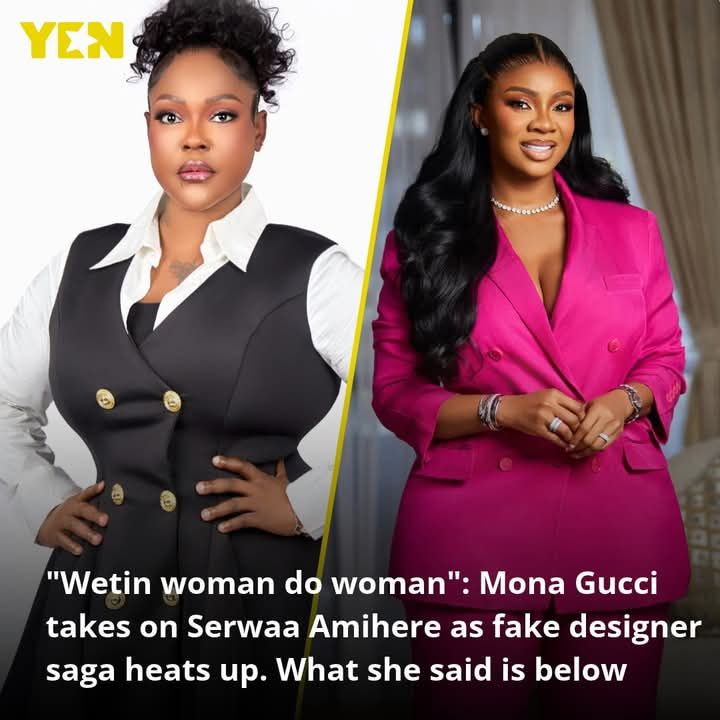 Mona Gucci Joins Serwaa Amihere Debate with Strong Message, Sparking Widespread Reactions