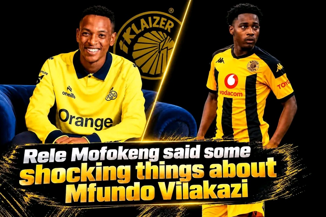 Mofokeng’s Comments About Mfundo Vilakazi Have South African Football Talking
