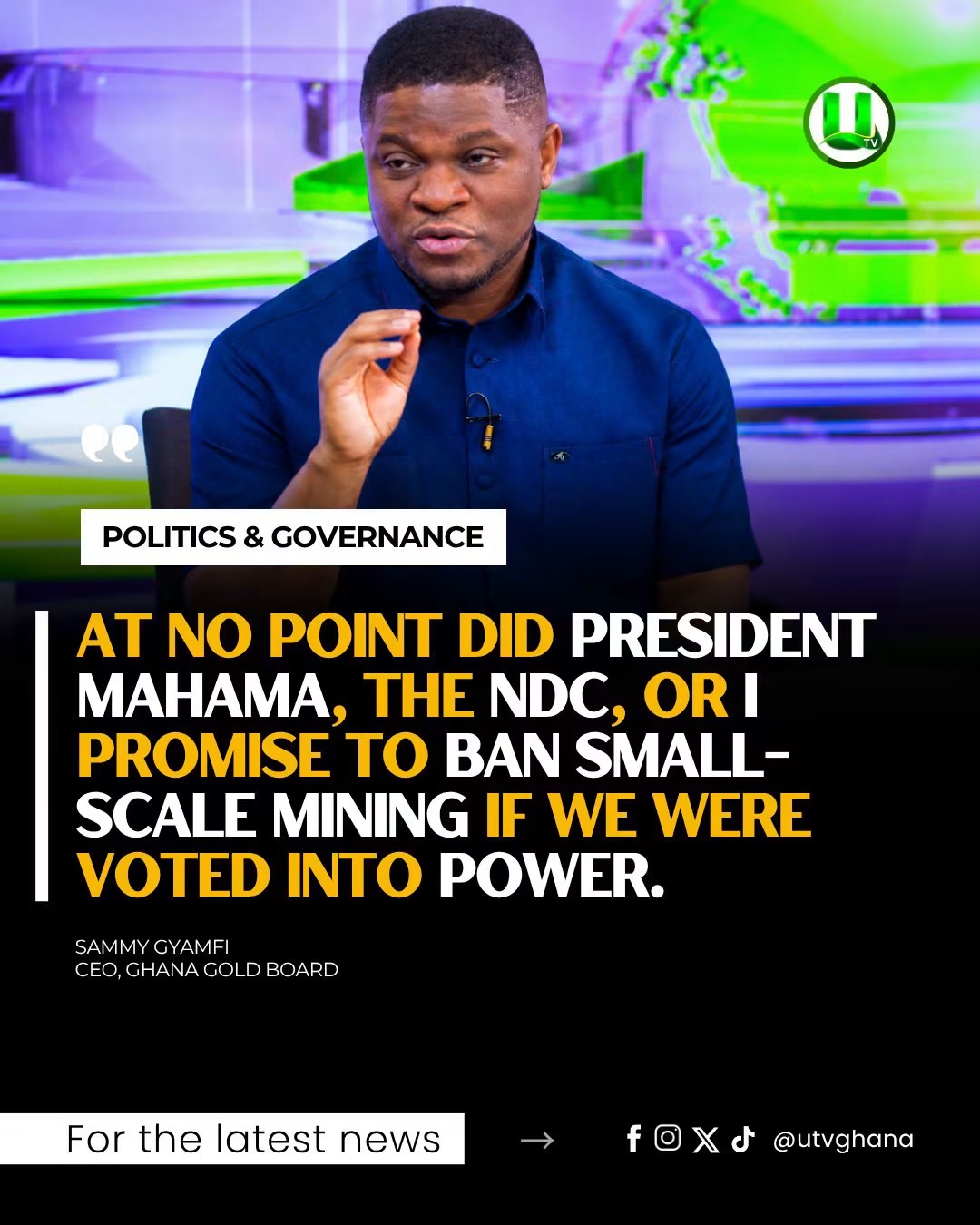 At No Point Did President Mahama The NDC Or I Promise To Ban Small Scale If We Were Voted Into Power