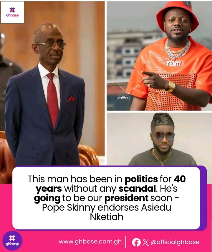 Pope Skinny Backs Asiedu Nketiah for President, Cites His Long Political Career