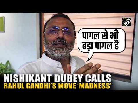 “पागल से भी बड़ा पागल है”, Nishikant Dubey Slams Rahul Gandhi Over Opposition March to Supreme Court