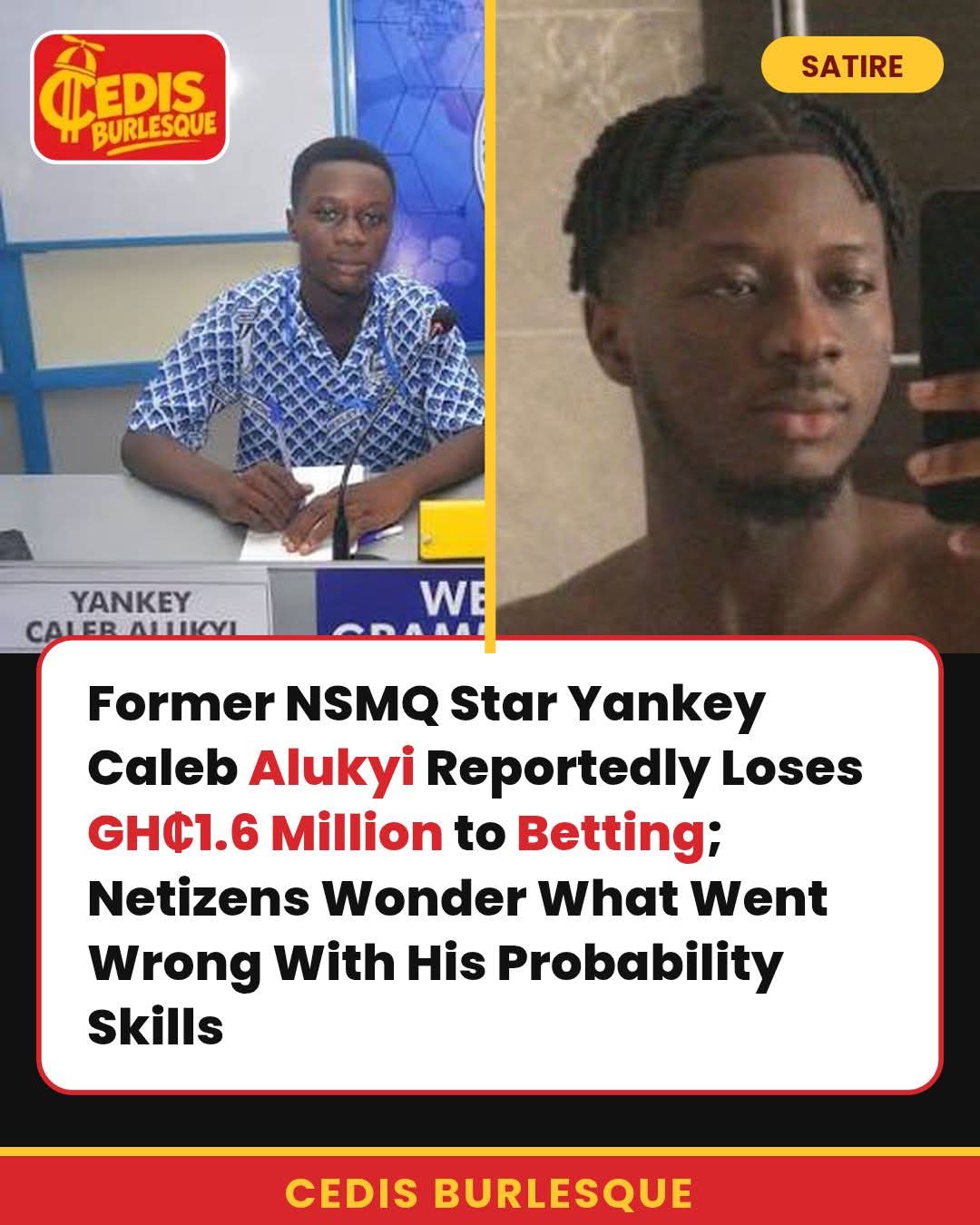 Former NSMQ Star Yankey Caleb Alukyi Reportedly Loses GH₵1.6 Million to Betting