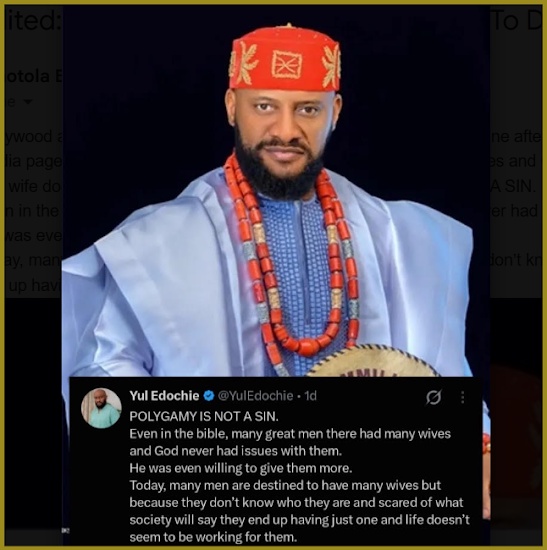 Actor Yul Edochie Cites The Bible To Defend Polygamy