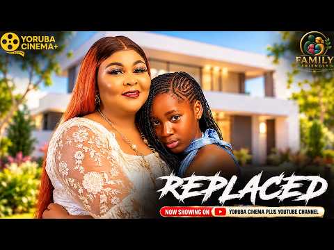 Replaced | Latest Yoruba Movies 2026 Michelle Onamade, Ireti Osayemi