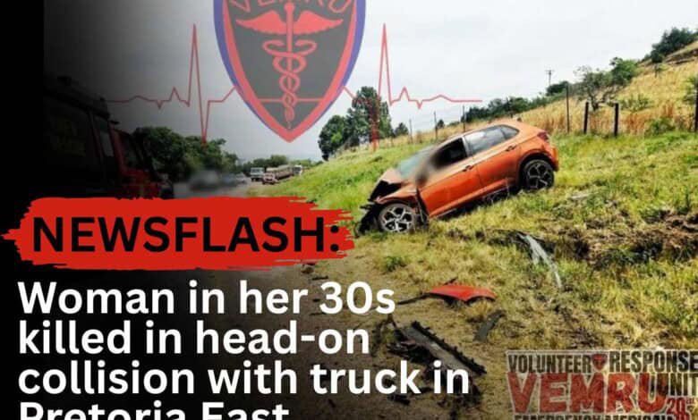 Woman in her 30s killed in head-on collision with truck in Pretoria East