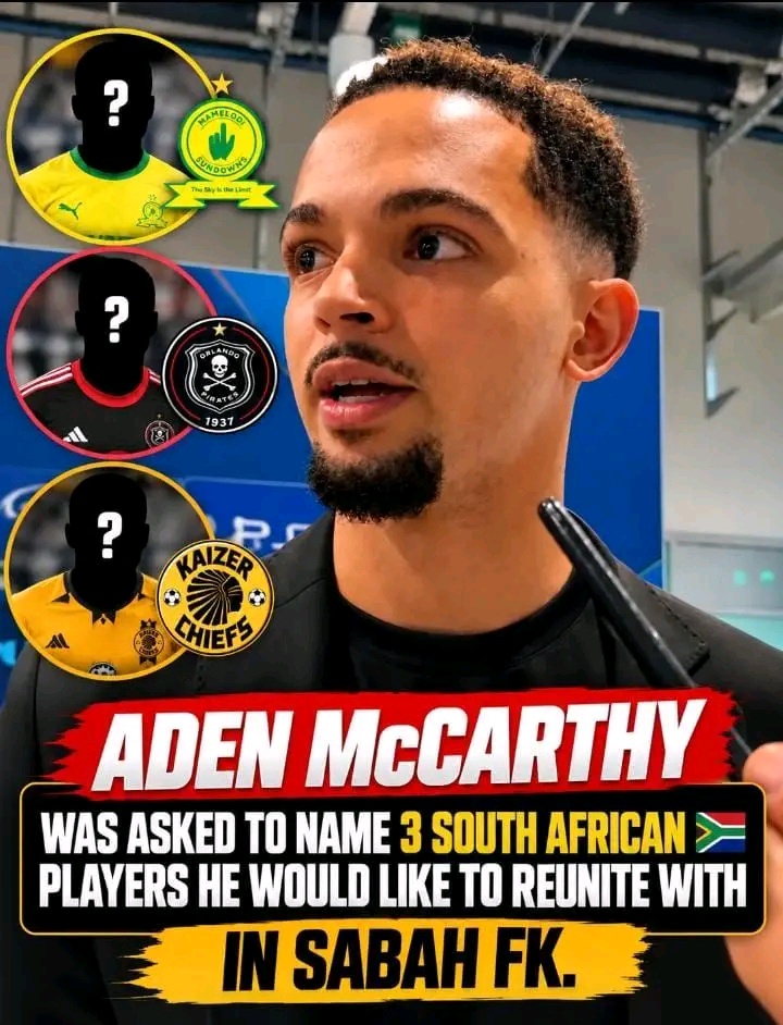 Who Are They: Aden McCarthy Reveals His Dream 3 South African Players To Play With Again