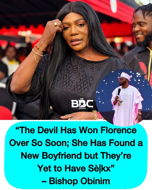 The devil has won florence over so soon, she has found a new boyfriend – Obinim alleges