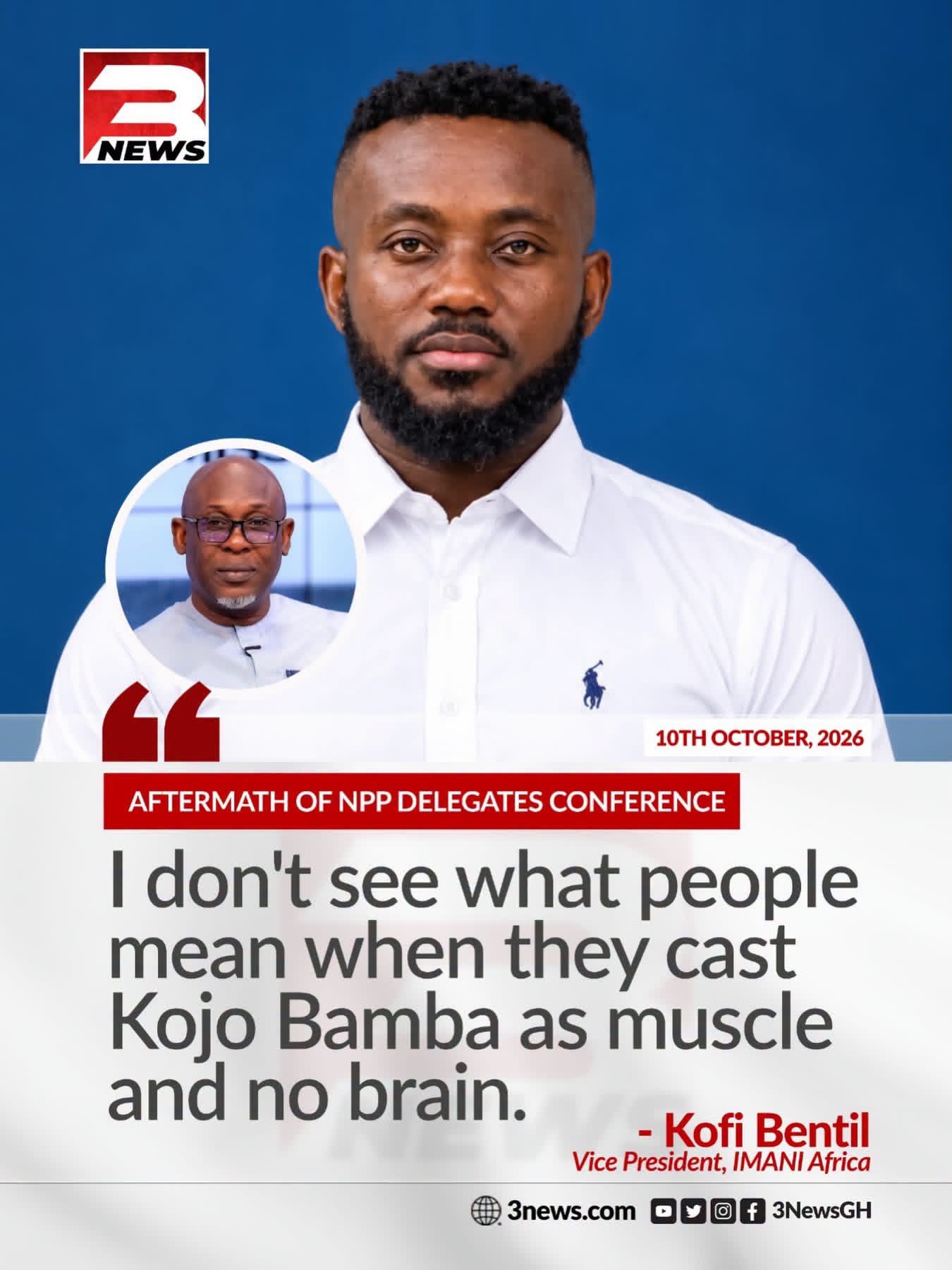 “Kojo Bamba Is Not Just A Strongman Without Brains” — Kofi Bentil Fires Back At Critics
